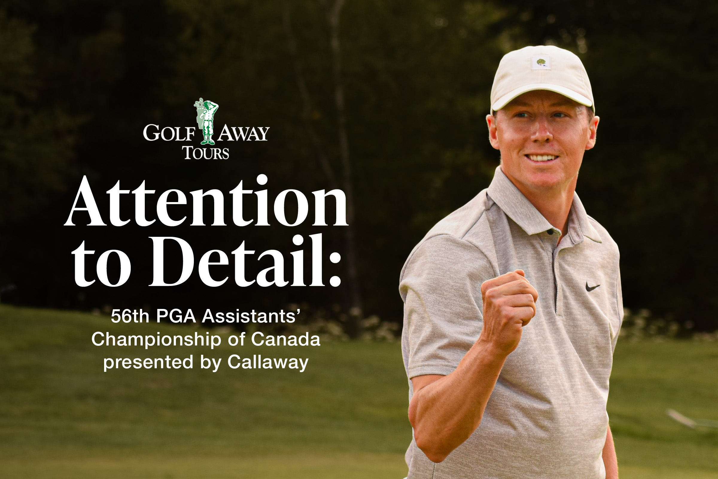 Golf Away Tours Attention to Detail Preview: 56th PGA Assistants’ Championship of Canada presented by Callaway Golf